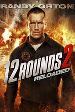 Watch 12 Rounds Reloaded 0123movies
