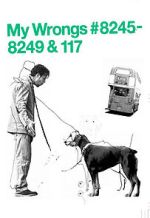 Watch My Wrongs 8245-8249 and 117 (Short 2002) 0123movies