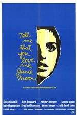 Watch Tell Me That You Love Me Junie Moon 0123movies