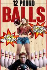 Watch 12 Pound Balls 0123movies