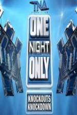 Watch TNA One Night Only Knockouts Knockdown 0123movies
