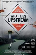 Watch What Lies Upstream 0123movies