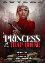 Watch Princess of the Trap House 0123movies