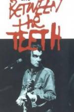 Watch Between the Teeth 0123movies