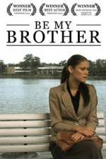 Watch Be My Brother 0123movies