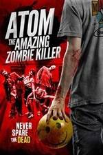 Watch Atom the Amazing Zombie Killer 0123movies