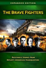 Watch The Brave Fighters: Resistance Stories Near Hitler\'s Ukrainian Headquarters 0123movies