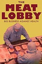 Watch The meat lobby: big business against health? 0123movies