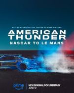 Watch American Thunder: NASCAR to Le Mans 0123movies