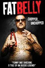 Watch Fatbelly: Chopper Unchopped 0123movies