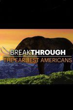 Watch Breakthrough: The Earliest Americans 0123movies