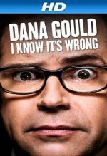 Watch Dana Gould: I Know It\'s Wrong 0123movies