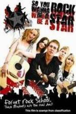 Watch So You Wanna Be A Rock Star 0123movies