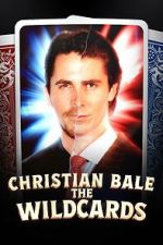 Watch The Wildcards: Christian Bale 0123movies
