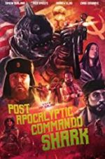 Watch Post Apocalyptic Commando Shark 0123movies