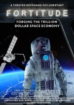 Watch Fortitude: Forging the Trillion Dollar Space Economy 0123movies