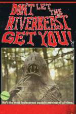Watch Don't Let the Riverbeast Get You! 0123movies