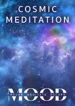 Watch Cosmic Meditation: Mood - Relax, Meditate, Escape 0123movies