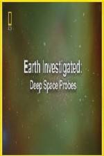 Watch National Geographic Earth Investigated Deep Space Probes 0123movies