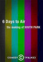 Watch 6 Days to Air: The Making of South Park 0123movies
