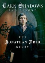 Watch Dark Shadows and Beyond - The Jonathan Frid Story 0123movies