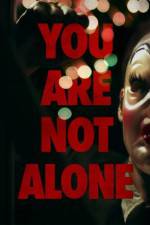 Watch You Are Not Alone 0123movies