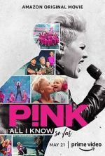 Watch P!nk: All I Know So Far 0123movies