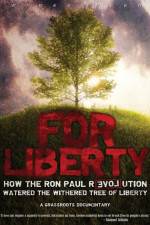 Watch For Liberty How the Ron Paul Revolution Watered the Withered Tree of Liberty 0123movies
