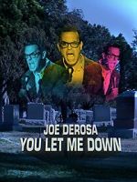 Watch Joe Derosa: You Let Me Down (TV Special 2017) 0123movies