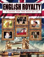 Watch English Royalty: A Guide for the Rest of Us 0123movies