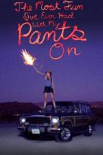 Watch The Most Fun I've Ever Had with My Pants On 0123movies