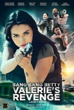 Watch Bang Bang Betty: Valerie\'s Revenge 0123movies