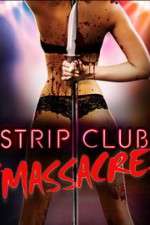Watch Strip Club Massacre 0123movies