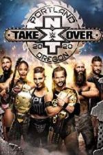 Watch NXT TakeOver: Portland 0123movies