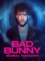 Watch Bad Bunny: Global Takeover 0123movies