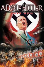 Watch Adolf Hitler: Pure Evil 0123movies