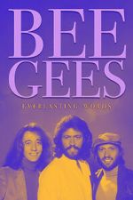 Watch Bee Gees: Everlasting Words 0123movies