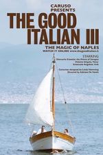 Watch The Good Italian III: The Magic of Naples (Short 2017) 0123movies