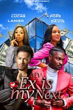 Watch My Ex Is My Next 0123movies