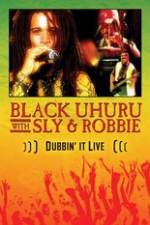 Watch Dubbin It Live: Black Uhuru, Sly & Robbie 0123movies