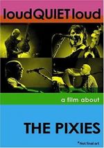 Watch loudQUIETloud: A Film About the Pixies 0123movies