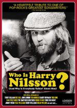 Watch Who Is Harry Nilsson (And Why Is Everybody Talkin\' About Him?) 0123movies
