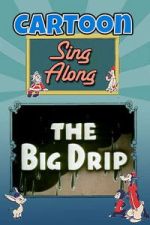 Watch The Big Drip 0123movies