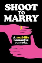 Watch Shoot to Marry 0123movies