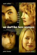 Watch We Don't Live Here Anymore 0123movies