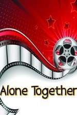 Watch Alone Together 0123movies