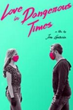 Watch Love in Dangerous Times 0123movies