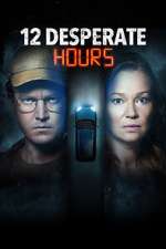 Watch 12 Desperate Hours 0123movies