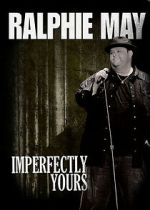 Watch Ralphie May: Imperfectly Yours (TV Special 2013) 0123movies