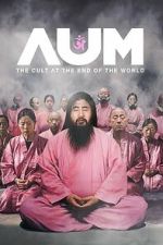 Watch AUM: The Cult at the End of the World 0123movies